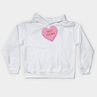 Pink Valentine Funny Candy Heart "Not Yours" Kids Hoodie